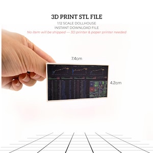 May include: A small rectangular print, 7.4cm x 4.2cm, displaying stock market information, held against a white backdrop. The text at the top says "3D PRINT STL FILE" and "1:12 SCALE DOLLHOUSE INSTANT DOWNLOAD FILE".