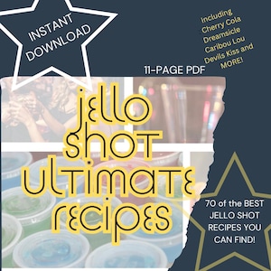Jello Shots Ultimate Recipes - 70 Recipes Jello Shots - Wedding - Party - Gelatin - Party Shots - Birthday - Bachelorette - Bachelor Party