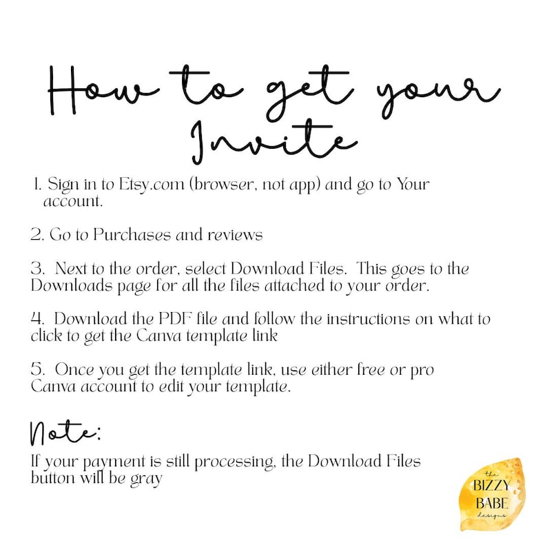 May include: White background with black handwritten text: "How to get your Invite." Instructions include signing into Etsy, going to Purchases, downloading files, and using a Canva template. A small logo is in the bottom right.