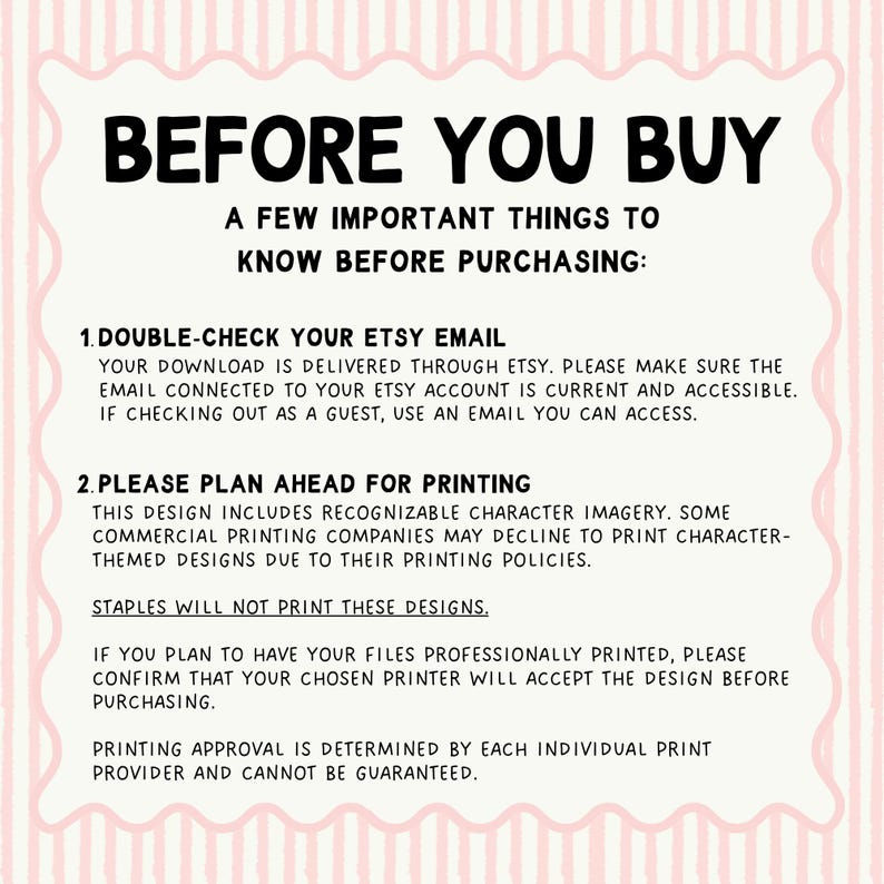 May include: A white informational sign with a light pink striped border and black text. The header reads BEFORE YOU BUY, followed by instructions regarding Etsy email verification and professional printing policies for character-themed designs.