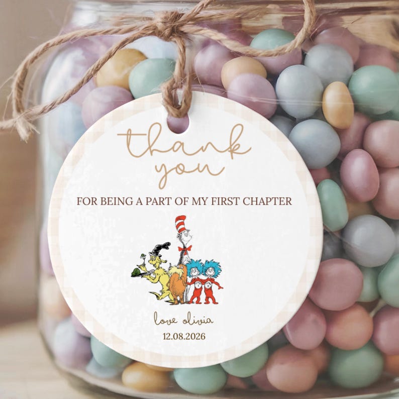 May include: A glass jar filled with pastel-colored candies, tied with twine, and a round tag. The tag reads "thank you" and "FOR BEING A PART OF MY FIRST CHAPTER" with a Dr. Seuss character illustration and the name "Olivia" and date.