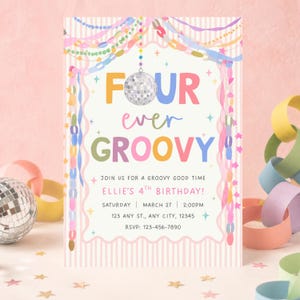 May include: A rectangular birthday invitation card featuring a disco ball graphic and the text FOUR ever GROOVY. The design includes pastel-colored streamers, stars, and party details for Ellie's 4th birthday on a white background with pink stripes.