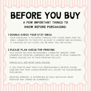 May include: A light pink and white striped informational sign with black text that reads: BEFORE YOU BUY, A FEW IMPORTANT THINGS TO KNOW BEFORE PURCHASING: 1. DOUBLE-CHECK YOUR ETSY EMAIL, 2. PLEASE PLAN AHEAD FOR PRINTING.