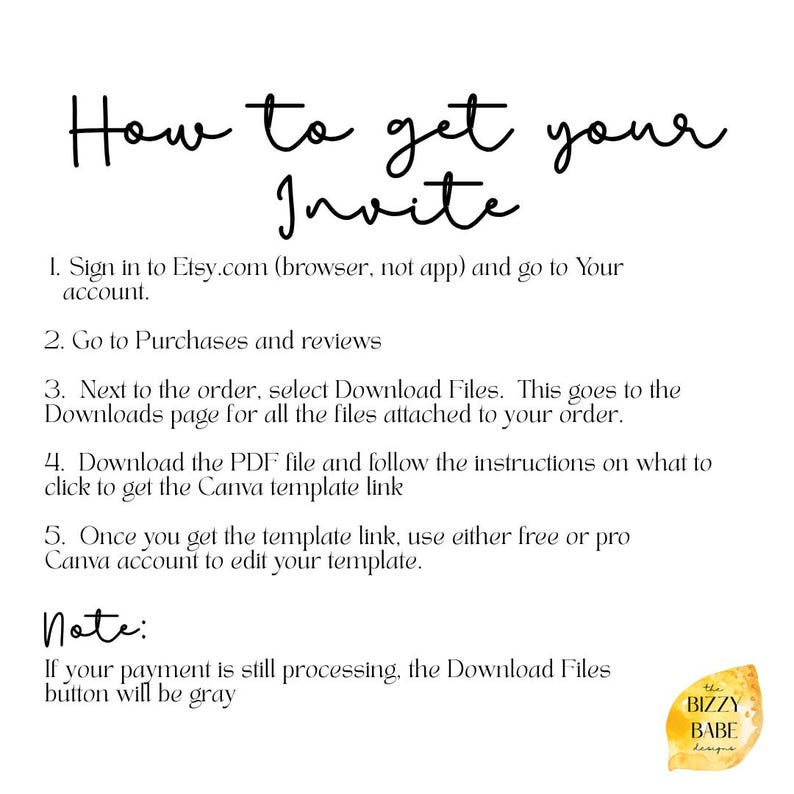 May include: White background with black handwritten text: "How to get your Invite." Instructions include signing into Etsy, going to Purchases, downloading files, and using a Canva template. A small logo is in the bottom right.