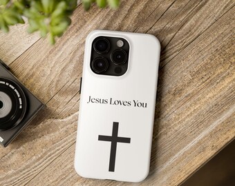 Jesus Loves You Tough Phone Cases - Christian Gift, Spiritual Cell Phone Cover, Faith Accessories, Religious Phone Case, Jesus Phone Case