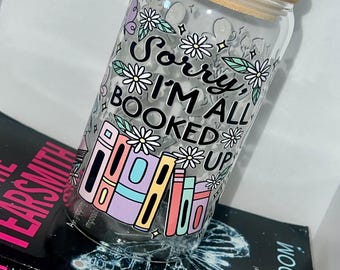 Sorry I’m all booked up 16oz Reader Tumbler with Bamboo Lid, Iced Coffee Glass Can, Reusable Cup, Gift for Bookworms, Aesthetic Drink