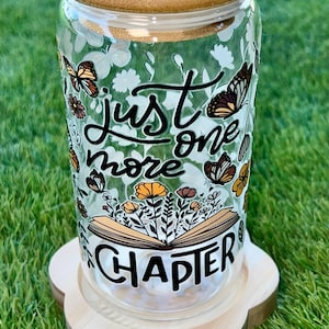 Just one more chapter 16oz Reader Tumbler with Bamboo Lid, Iced Coffee Glass Can, Reusable Cup, Gift for Bookworms, Aesthetic Literary Drink