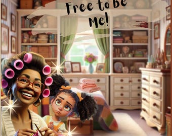 Free to Be Me eBook – A Heartfelt True Story Celebrating Natural Hair, Self-Love & Black Heritage, Book Series 3 of 6