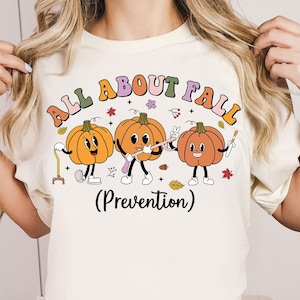 All About Fall Prevention Shirt, Fall Pumpkin T-Shirt, Fall Occupational Therapy Tshirt, SPED Teacher Fall Shirt, Spooky Therapist Tee Gift