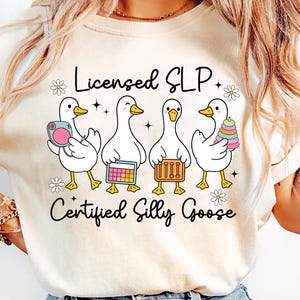 Licensed SLP Certified Silly Goose Shirt, SLP Goose Shirt, Speech Therapist Tee, Nurse Student Shirt, Speech Therapist Tee Gift, SLP Squad
