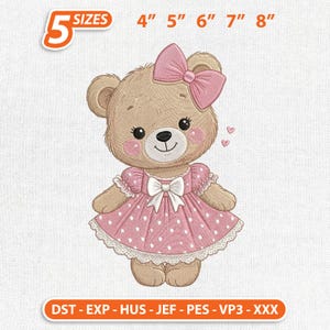 May include: A cute teddy bear illustration wearing a pink dress with white polka dots and a matching bow. The image includes text indicating five sizes: 4", 5", 6", 7", and 8". The design also includes the text "DST - EXP - HUS - JEF - PES - VP3 - XXX".