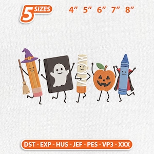 May include: An embroidery design featuring five cute Halloween characters: a pencil witch with a broom, a book with a ghost, a mummy, a jack-o'-lantern, and a crayon vampire. Text includes 5 SIZES 4" 5" 6" 7" 8" and file formats DST, EXP, HUS, JEF, PES, VP3, XXX.