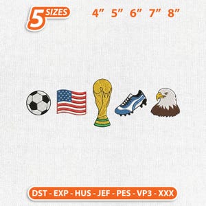 May include: A collection of embroidered patches including a football, the American flag, a World Cup trophy, a football boot, and an eagle's head. The patches are available in 5 sizes, ranging from 10.16 cm to 20.32 cm. The image also displays the text "5 SIZES" and "DST - EXP - HUS - JEF - PES - VP3 - XXX".