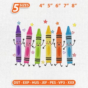 Puede incluir: Un diseño de bordado con seis crayones de dibujos animados coloridos en morado, rosa, verde, amarillo, naranja y azul. Cada crayón tiene una cara sonriente, brazos y piernas. El diseño incluye estrellas y corazones, con el texto 5 SIZES 4" 5" 6" 7" 8" y formatos DST, EXP, HUS, JEF, PES, VP3, XXX.
