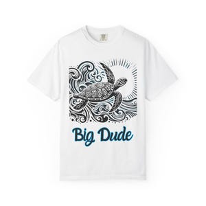Big Dude Fathers Day Turtle T-shirt, Unisex T-shirt, Summer Apparel, Ocean Lover Gift, Graphic Tee, Comfort Colors