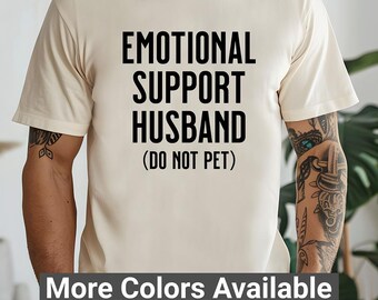 Emotional Support Husband Tee: Sarcastic Couples Gift
