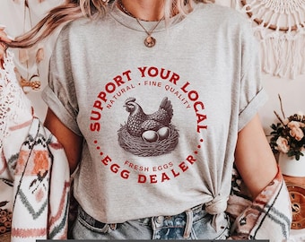 Support Local Egg Dealer Tee: Funny Chicken Farm Shirt