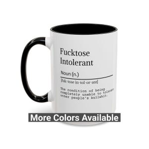 Fucktose Intolerant Mug: Funny Sarcastic Office Gift (15oz)