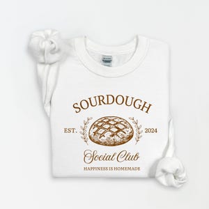 Sourdough Social Club Shirt, Cute Baker Sweatshirt, Funny Sourdough Tee, Sourdough Baker Sweatshirt, Sourdough Gift for Her