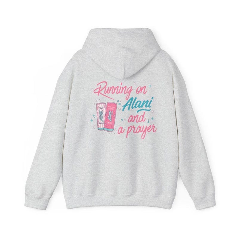 Running on Alani and a Prayer Sweatshirt | Funny Christian Sweatshirt | Just a Girl Graphic Crewneck | Cozy Neutral Energy Drink Shirt Ash Hoodie