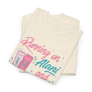 Running on Alani and a Prayer Unisex T-Shirt | Funny Christian Sweatshirt | Just a Girl Graphic Shirt| Cozy Neutral Energy Drink Shirt image 11