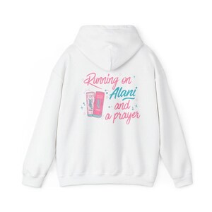 Running on Alani and a Prayer Sweatshirt | Funny Christian Sweatshirt | Just a Girl Graphic Crewneck | Cozy Neutral Energy Drink Shirt White Hoodie