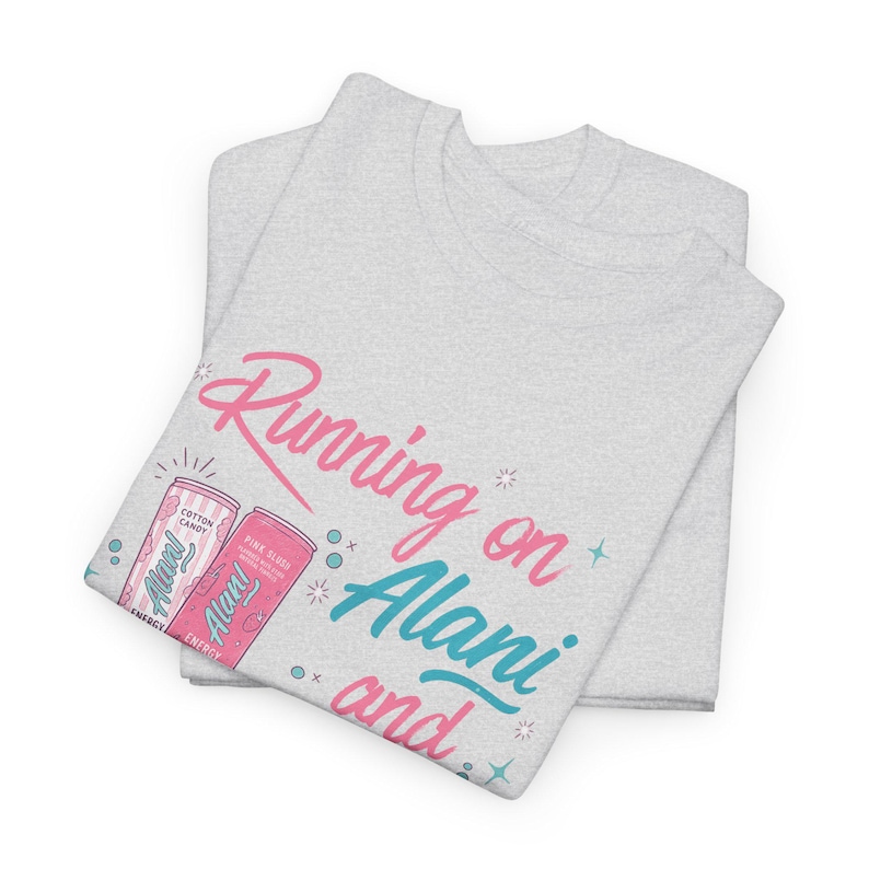 Running on Alani and a Prayer Unisex T-Shirt | Funny Christian Sweatshirt | Just a Girl Graphic Shirt| Cozy Neutral Energy Drink Shirt Ash