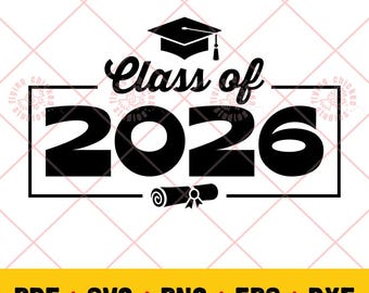 Class of 2026 SVG-Schnittdesign für Cricut Silhouette usw. Geschenkidee für bestandene Abschlussfeier. Sweatshirt, T-Shirt, Tasse, etc. 5 Dateien svg png dxf eps pdf