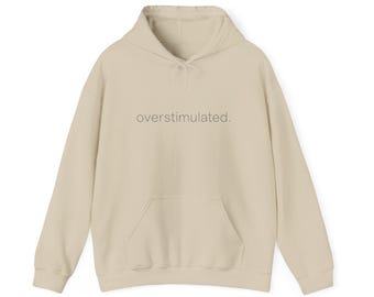 overstimulated hoodie | minimal text graphic sweatshirt