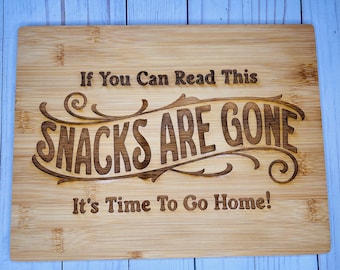 Snack are Gone It’s time to go home - Cutting Board. Great hostess gift.