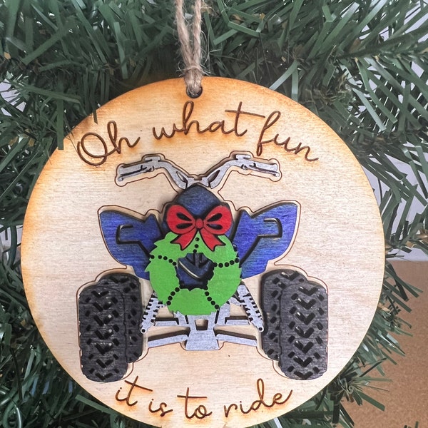 Four Wheeler ATV “Oh What Fun it is to Ride” custom made wooden Christmas ornament. Hand painted. Multiple colors available