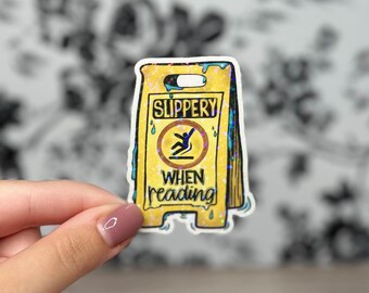 Slippery When Reading Vinyl Sticker: Funny Sarcastic Reader Decal