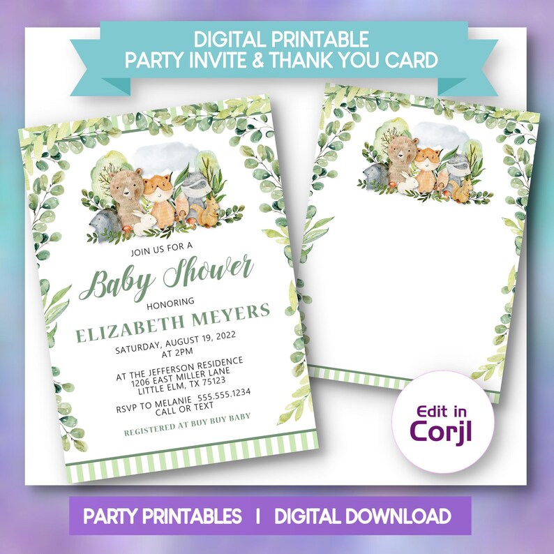 May include: Digital printable baby shower invitation and thank you card. The invitation features watercolor illustrations of woodland animals and greenery. The text reads "Join us for a Baby Shower honoring Elizabeth Meyers". The card is editable in Corjl.