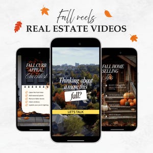 May include: Three smartphones displaying digital marketing content for real estate. The screens show text including Fall reels, REAL ESTATE VIDEOS, Fall Curb Appeal Checklist, Thinking about a move this fall?, and Fall Home Selling Tips.