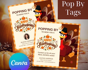 May include: Thanksgiving-themed pop-by tags featuring a cartoon turkey wearing a pilgrim hat. The tags have the text "Popping by to wish you a Happy Thanksgiving" and include contact information for a real estate agent. The background is a mix of orange and brown.