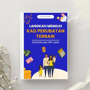 E-book Langkah Memilih Kad Perubatan Terbaik–Strategie en Tips Jimat, membantu anda pilih insurans yang menepati kemampuan kewangan anda.