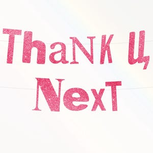 Thank You Next Banner | Birthday, Bachelorette, Divorce Party | Trendy Pop Themed Party | Celebration Decoration