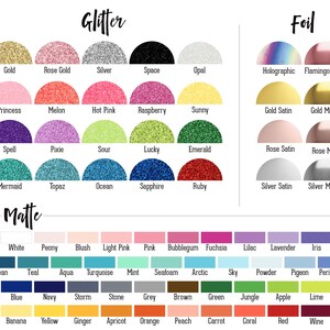 May include: A colour chart displaying glitter, foil, and matte finishes. Glitter options include gold, rose gold, and silver. Foil options include holographic and gold mirror. Matte options include black, white, and various shades of pink, blue, and green.