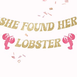 Gorgeous! She Found Her Lobster | Bachelorette Party Banner | Friends Theme Hen Party | Bride to Be Celebration
