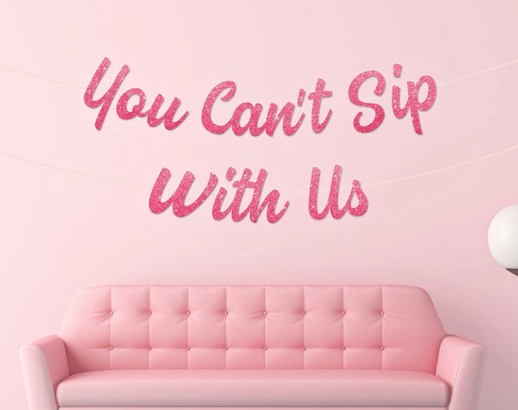 Mean Girls Party Banner: You Can't Sip With Us, Trendy Celebration Decor