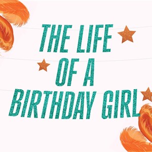 The Life of a Birthday Girl Banner: Showgirl Birthday Party Decor