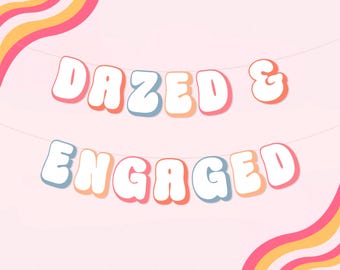 Dazed & Engaged Bachelorette Banner: Groovy Retro Party Decor