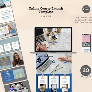 May include: A 30-page online course launch template designed for MRR and PLR. The template is fully customizable, requires no coding, and works on any device. The template features a blue and white color scheme with images of a laptop, a phone, and a person working on a laptop.