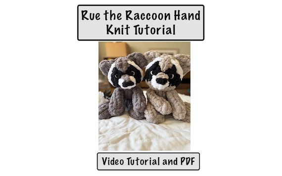 Rue the Raccoon/Chunk Knit pattern/Finger knitting/Snuggler/Lovie