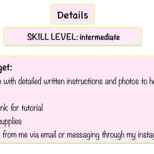 Puede incluir: Un gr&aacute;fico rosa y verde con el texto "You will get:" seguido de una lista de elementos: archivo PDF con instrucciones escritas detalladas y fotos para ayudarte, enlace de video para el tutorial, lista de suministros y soporte por correo electr&oacute;nico o mensajer&iacute;a a trav&eacute;s de mi Instagram. El texto "Details" y "SKILL LEVEL: intermediate" tambi&eacute;n se incluye en el gr&aacute;fico.