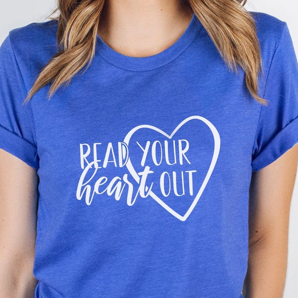 Read Your Heart Out T-Shirt | Reading Tee | Bookish Gift for Reader