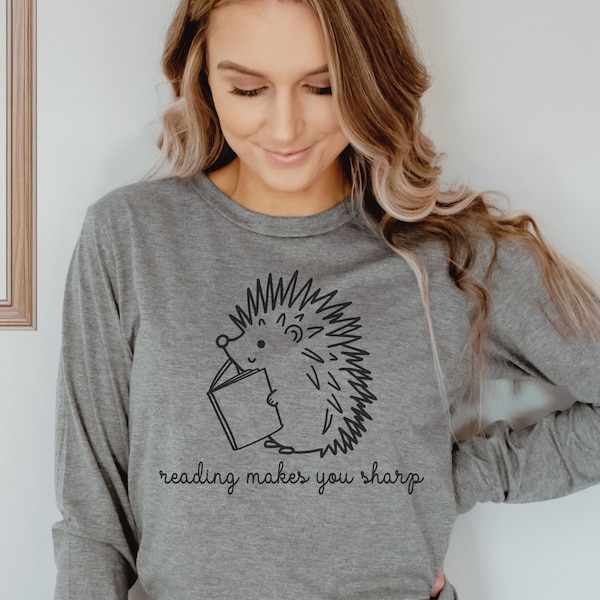 Reading Makes You Sharp Hedgehog Long Sleeved T-Shirt for Book Lover, Teacher, or Librarian | Bookish Gift