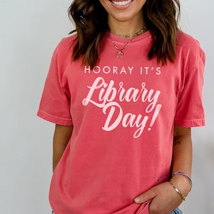 Hooray it's Library Day T-Shirt | Gift for Librarian or Teacher | Garment Dyed Heavyweight Tee