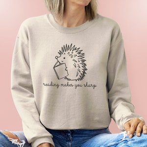 Reading Makes You Sharp Hedgehog Sweatshirt for Book Lover, Librarian, or Reading Teacher | Bookish Gift for Hedgehog Fans