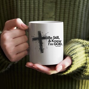 Psalm 46:10 Ceramic Coffee Mug - &quot;Be Still & Know I&#39;m God&quot; - Perfect Gift for Faithful Mornings and Encouragement